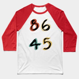 8645 Anti Trump Baseball T-Shirt